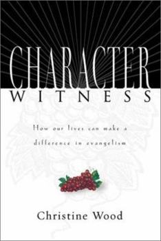 Paperback Character Witness: How Our Lives Can Make a Difference in Evangelism Book