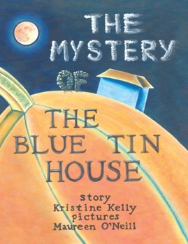 Paperback The Mystery of the Blue Tin House: A Mirabella Morehugs Adventure Book