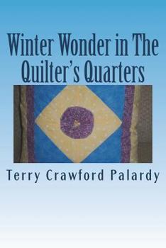 Paperback Winter Wonder in The Quilter's Quarters: A Partial Tale of Helen and Henry's Health Book