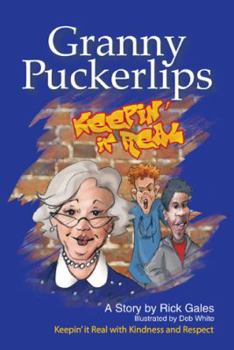 Paperback Granny Puckerlips: Keepin' It Real with Kindness and Respect Book