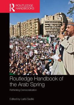 Paperback Routledge Handbook of the Arab Spring: Rethinking Democratization Book