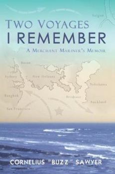 Paperback Two Voyages I Remember: A Merchant Mariner's Memoir Book