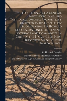 Paperback Proceedings of a General Meeting to Take Into Consideration Some Propositions Submitted by His Excellency Major-General Sir Howard Douglas, Baronet, L Book