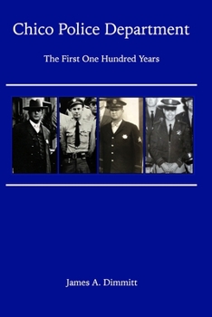 Paperback The Chico Police Department - The First One Hundred Years Book