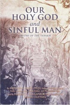 Our Holy God And Sinful Man: Truths Of The Tanakh