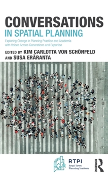 Hardcover Conversations in Spatial Planning: Exploring Change in Planning Practice and Academia with Voices Across Generations and Expertise Book