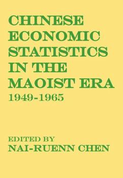 Paperback Chinese Economic Statistics in the Maoist Era: 1949-1965 Book