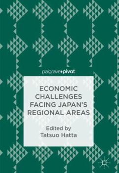 Hardcover Economic Challenges Facing Japan's Regional Areas Book