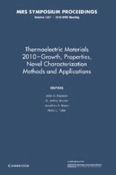 Paperback Thermoelectric Materials 2010--Growth, Properties, Novel Characterization Methods and Applications: Volume 1267 Book