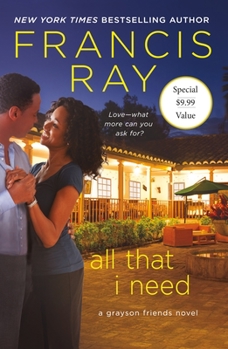 Paperback All That I Need: A Grayson Friends Novel Book