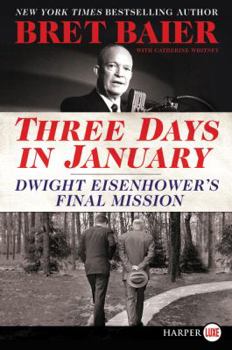 Paperback Three Days in January: Dwight Eisenhower's Final Mission [Large Print] Book