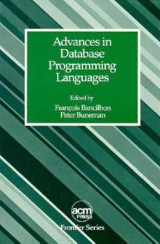 Hardcover Advances in Database Programming Languages (Acm Press Frontier Series) Book