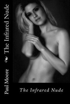 Paperback The Infrared Nude: The Infrared Nude Book