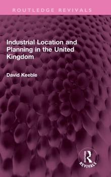 Hardcover Industrial Location and Planning in the United Kingdom Book