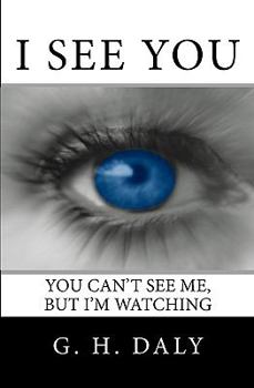 Paperback I See You: You Can'T See Me, But I'M Watching Book