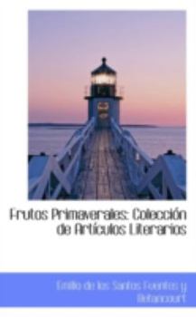 Paperback Frutos Primaverales: Colecci N de Art Culos Literarios Book