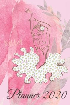 Planner 2020: Blank daily and weekly calendar 2020 to organize your life day by day! Perfect gift for busy mom, entrepreneurs and students. Beautiful ballerina design cover.