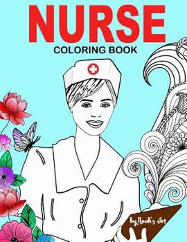 Paperback Nurse Coloring Book: Snarky, Funny Adult Coloring Gift for Registered Nurses, Nurse Practitioners & Nursing Students - Relaxation, Stress R Book