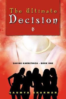 Paperback The Ultimate Decision: Saving Karnithica - Book One Book