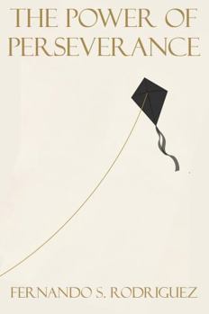 Paperback The Power of Perseverance: The strength that turns dreams into reality Book