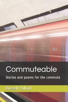 Paperback Commuteable: Stories and Poems for the Commute Book