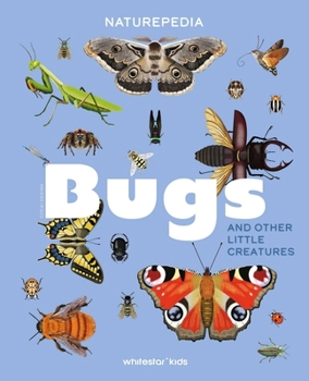 Hardcover Naturepedia: Bugs and Other Little Creatures Book