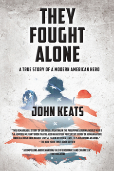 Paperback They Fought Alone: A True Story of a Modern American Hero Book