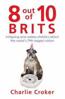 Hardcover 8 Out of 10 Brits: The Nation in Numbers Book