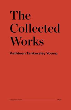 Paperback The Collected Works of Kathleen Tankersley Young Book