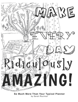 Paperback Make Every Day Ridiculously Amazing Book
