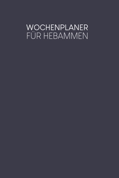 Paperback Wochenplaner für Hebammen: Handlicher Terminkalender - Motiv: Dunkelblau [German] Book