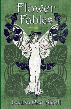 Paperback Flower Fables Annotated Book