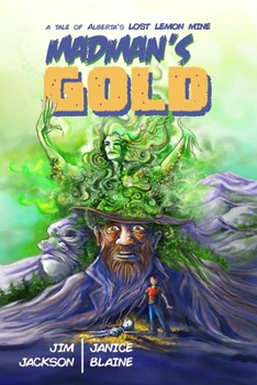 Paperback Madman's Gold: A Tale of Alberta's Lost Lemon Mine Book