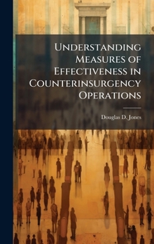 Understanding Measures of Effectiveness in Counterinsurgency Operations