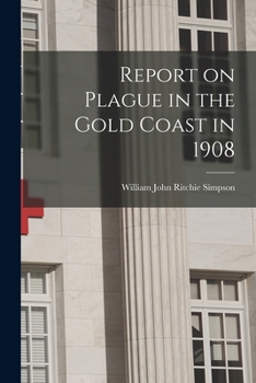 Paperback Report on Plague in the Gold Coast in 1908 Book