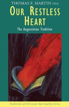 Our Restless Heart: The Augustinian Tradition - Book  of the Traditions of Christian Spirituality