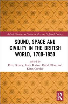 Hardcover Sound, Space and Civility in the British World, 1700-1850 Book