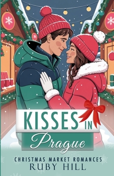 Kisses in Prague (Christmas Market Romances)
