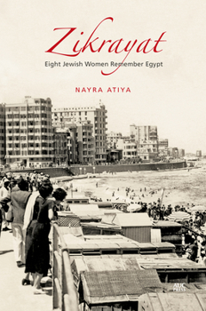 Paperback Zikrayat: Eight Jewish Women Remember Egypt Book