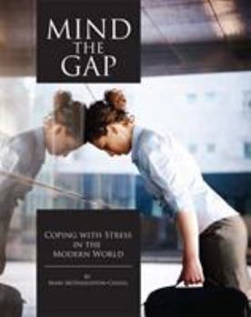 Paperback Mind the Gap: Coping with Stress in the Modern World Book