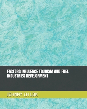 Paperback Factors Influence Tourism and Fuel Industries Development Book