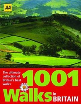 Hardcover 1001 Walks in Britain: The Ultimate Collection of Britain's Best Walks Book