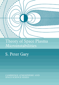 Theory of Space Plasma Microinstabilities - Book  of the Cambridge Atmospheric and Space Science