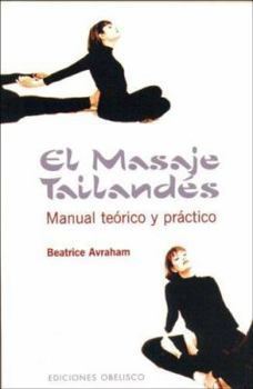 Paperback El Masaje Tailandes: Manual Teorico y Practico [Spanish] Book