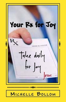 Paperback Your Rx for Joy: When Happiness Fades-Joy Always Remains Book