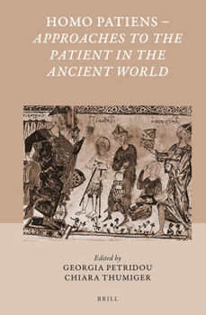 Hardcover Homo Patiens - Approaches to the Patient in the Ancient World Book