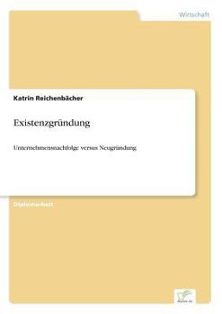 Paperback Existenzgründung: Unternehmensnachfolge versus Neugründung [German] Book