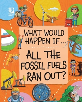 Paperback All the Fossil Fuels Ran Out? Book