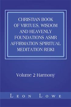 Paperback Christian Book of Virtues, Wisdom and Heavenly Foundations Asmr Affirmation Spiritual Meditation Reiki: Volume 2 Harmony Book