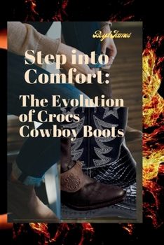 Paperback Step into Comfort: The Evolution of Crocs Cowboy Boots Book